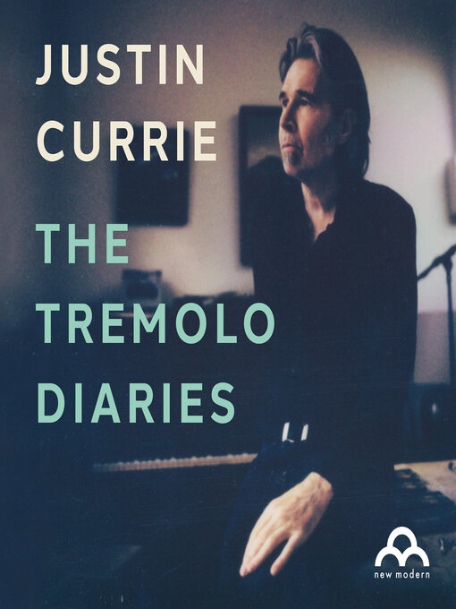 Title details for The Tremolo Diaries by Justin Currie - Wait list